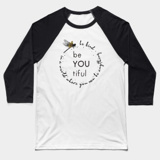 Be You Tiful Baseball T-Shirt